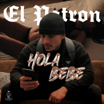 Hola Bebe by El Patron