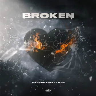 Broken by B Karma