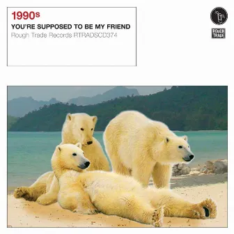 You're Supposed to Be My Friend by 1990s