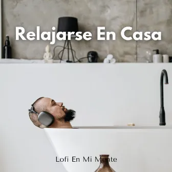 Lofi En Mi Mente: Música De Lo-Fi Para Relajarse En Casa by Serenidad Música Relajación