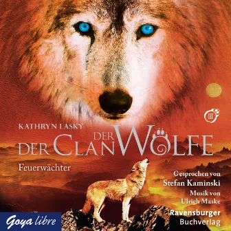 Der Clan der Wölfe. Feuerwächter [Band 3] by Kathryn Lasky