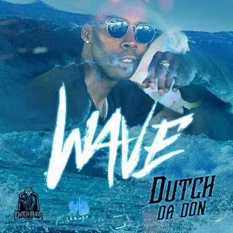 Wave by Dutch Da Don