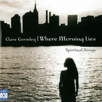 Where Morning Lies - Spiritual Songs by Kevin Murphy