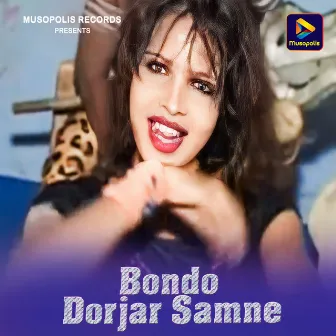 Bondo Dorjar Samne by 