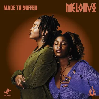 Made to Suffer by MELONYX