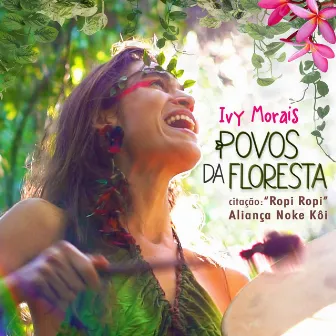 Povos da Floresta (citação: Ropi Ropi) by Ivy Morais