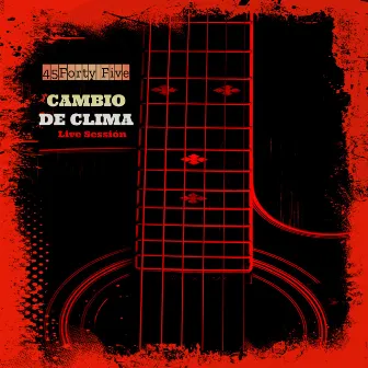 Cambio de clima (Live sessión) [Version Acústica] by 45fortyfive