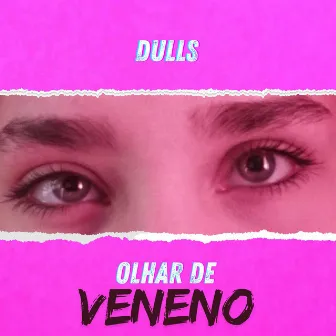 OLHAR DE VENENO by dulls