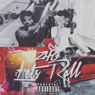 Lets Roll by Rocklife Zho