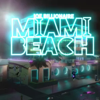 Miami Beach by Joe Billionaire