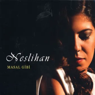 Masal Gibi by Neslihan