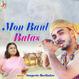 Mon Baul Batas (Bengali) by Sangeeta Borthakur