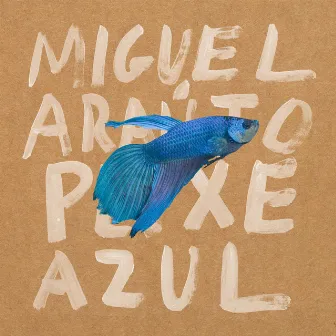 Peixe Azul by Miguel Araújo