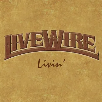 Livin' by LiveWire