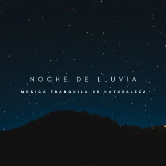 Noche De Lluvia: Música Tranquila De Naturaleza by Bosque Tropical