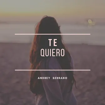 Te Quiero by Andrey Serrano