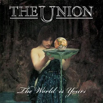 The World Is Yours by The Union