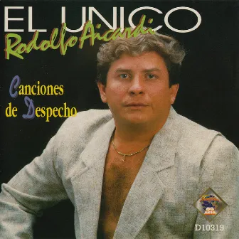 El Unico - Canciones de Despecho by Rodolfo Aicardi