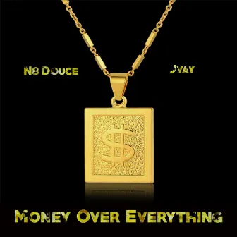 Money Over Everything by N8 Douce