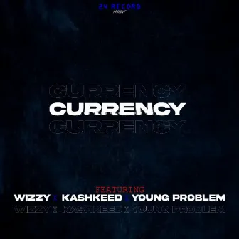 CURRENCY by Wizzy