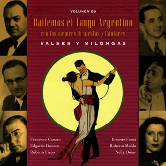 Bailemos El Tango Argentino: Con Las Mejores Orquestas Y Cantores Vol. 6 by Edgardo Donato