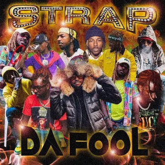 Strap da Fool by Strap Da Fool