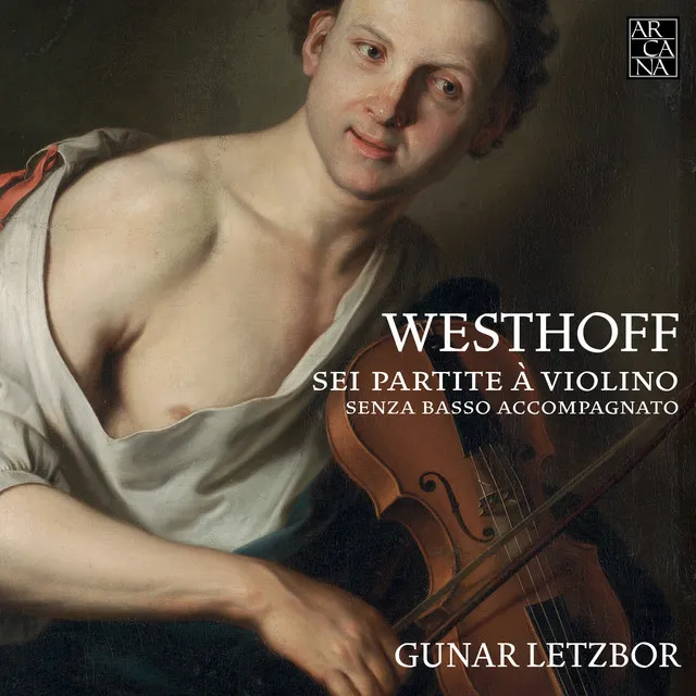 Westhoff: Sei partite à violino senza basso accompagnato, 1696