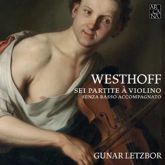 Westhoff: Sei partite à violino senza basso accompagnato, 1696 by Johann Paul Von Westhoff