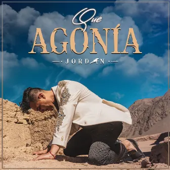 Qué Agonia by Jordan