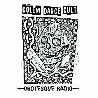 Grotesque Radio by Golem Dance Cult