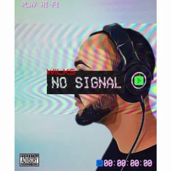 No Signal by Wilks