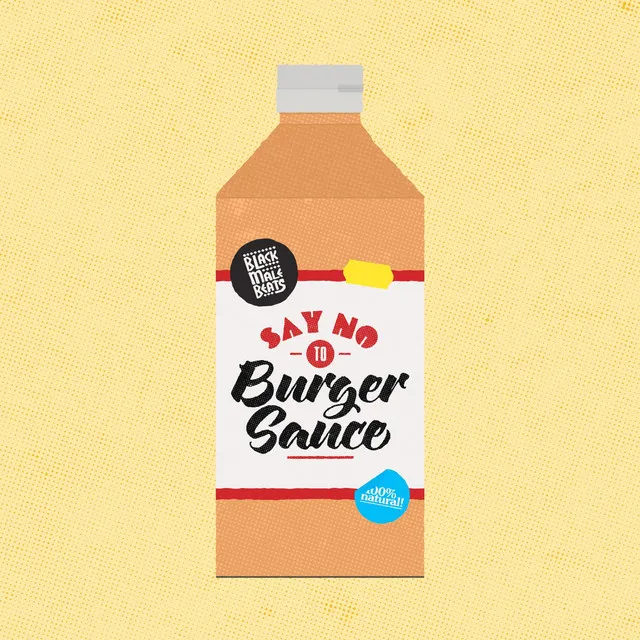 Say No To Burger Sauce