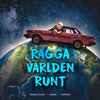 RAGGA VÄRLDEN RUNT by Hugge