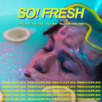 So! Fresh by Trill Pem