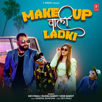 Make Up Wali Ladki by Dev Pagli