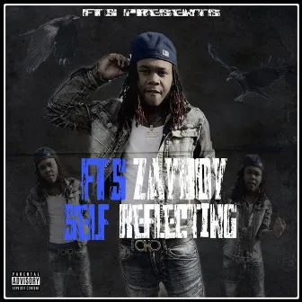 Self Reflecting by FTS Zayboy