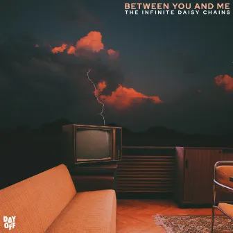 Between You and Me by The Infinite Daisy Chains