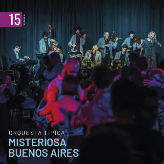 15 Años (remastered 2023) by Orquesta Típica Misteriosa Buenos Aires