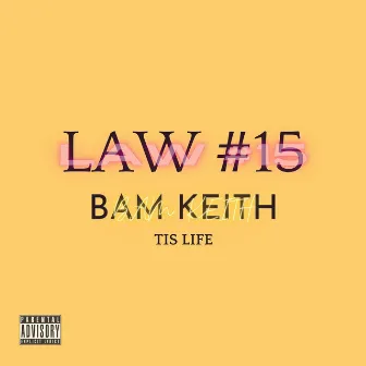 LAW #15 by Bam Keith