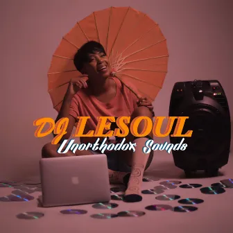 Unorthodox Sounds by DJ LESOUL