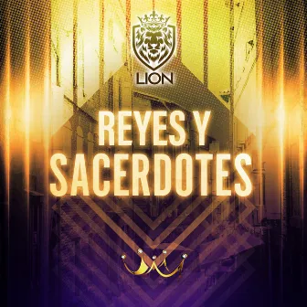 Reyes y Sacerdotes by LION