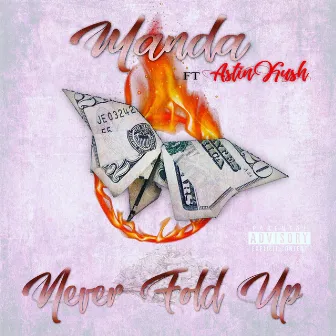 Never Fold Up by Manda G Monroe