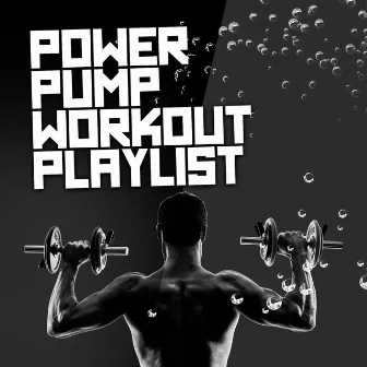 Power Pump Workout Playlist by Power Trax Playlist