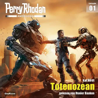 Totenozean [Perry Rhodan - Androiden 1 (Ungekürzt)] by 