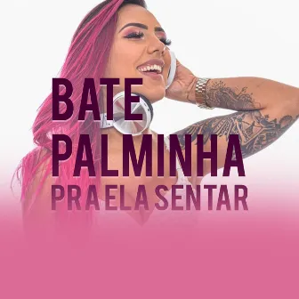 Bate Palminha pra Ela Sentar by Sandrin da V.A