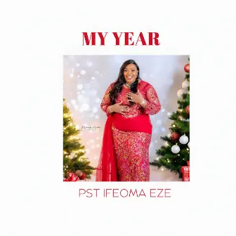 My Year by Pastor Ifeoma Eze