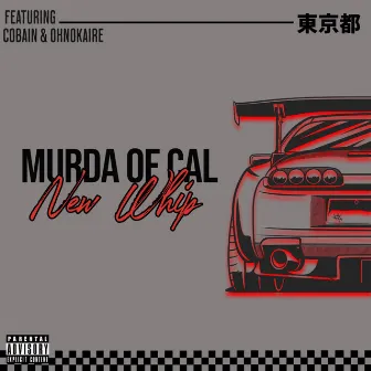 New Whip by Murda of Cal