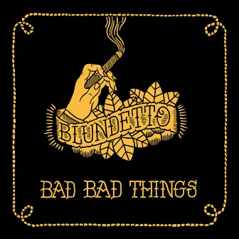 Bad Bad Things by Blundetto