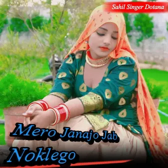 Mero Janajo Jab Noklego by Sahil Singer Dotana