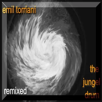 The Jungel Drum - Remixed by Emil Torriani